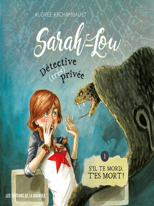 Title details for Sarah-Lou, détective (très) privée--Tome 1 by Audrée Archambault - Available